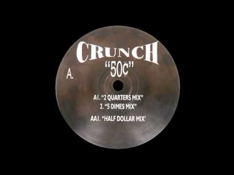 Crunch — Crunch - 50 Cents (Half Dollar Mix)