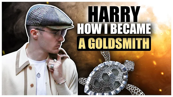 HARRY - HOW I BECAME A GOLDSMITH