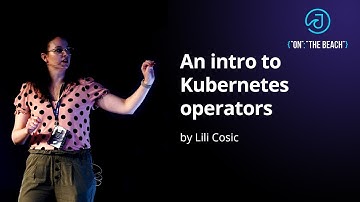 JOTB19 - An intro to Kubernetes operators by Lili Cosic