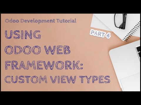 Odoo Development Tutorial: Using Odoo Web Framework - Part 4: Custom ...