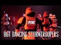 BGT DANCING STORMTROOPERS ( Boogie Storm )