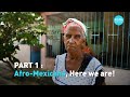 Afro-Mexicans: One of the world’s most forgotten Black communities