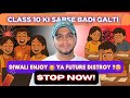 Class 10 students biggest mistake during diwali 🎆 | Students Must Watch Before its too Late