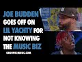 Joe Budden Goes Off On Lil Yachty For Not Knowing The Music Biz