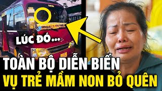 Toàn bộ diễn biến vụ 'HỌC SINH' mầm non bị bỏ quên trên xe dẫn đến 'MẤT SỰ SỐNG' | Tin Nhanh 3 Phút