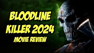Review Of The Terrifying Bloodline Killer Movie From 2024