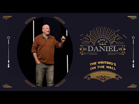 The Book of Daniel | The Writing’s On The Wall