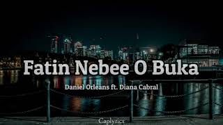 Video thumbnail of "Daniel Orleans ft. Diana Cabral - Fatin nebee O buka(lyrics) 🎵"