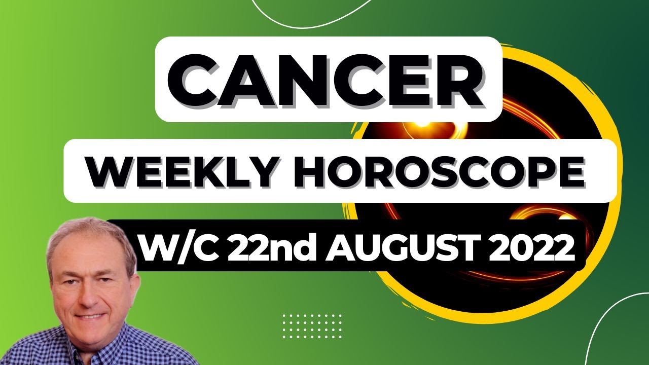 Cancer Horoscope Weekly Astrology from 22nd August 2022