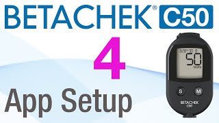 4. App Setup - Betachek C50 blood glucose meter (Apple and Android Devices)