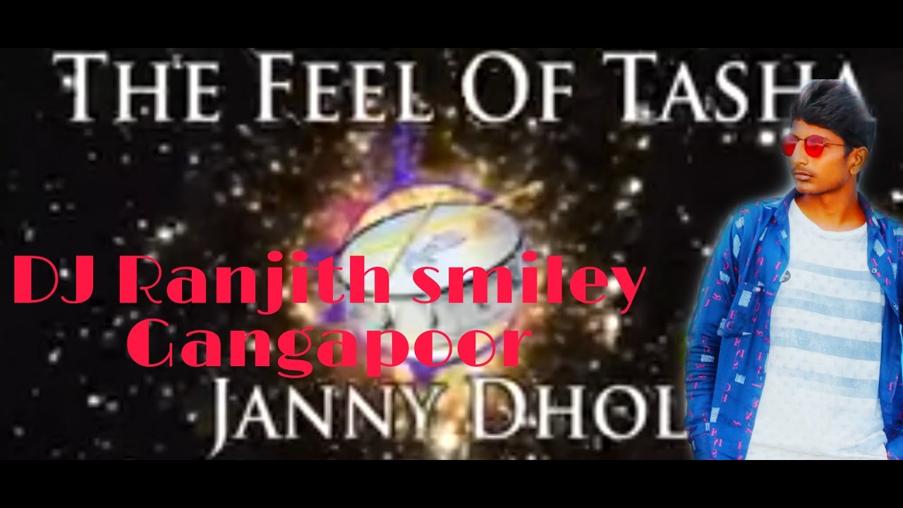 The feel of Thasa mix by DJ Ranjith smiley Gangapoor
