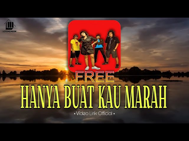 FREE - HANYA BUAT KAU MARAH (OFFICIAL LYRIC VIDEO) class=