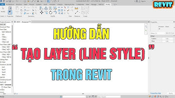 NVT | HƯỚNG DẪN TẠO LAYER (LINESTYLE) ĐỘ DÀY LOẠI NÉT MÀU SẮC ĐƯỜNG LINE TRONG REVIT