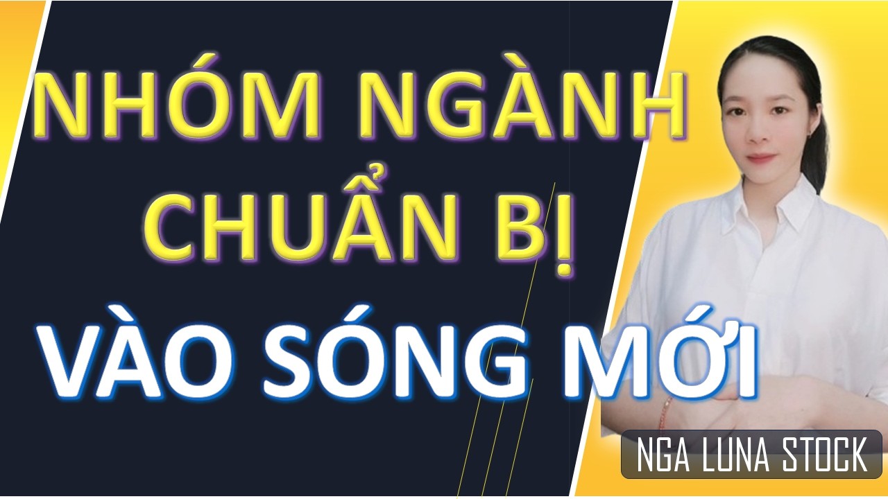 ✂️ Nhóm ngành có sóng mới!!