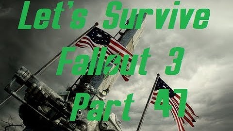 Lets Survive Modded Fallout 3 Part 47