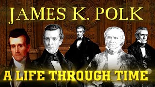 James K. Polk: A Life Through Time (1795-1849)