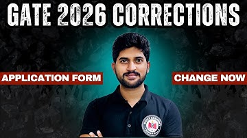 Gate 2026 Application form corrections tab is opened | change your corrections in website