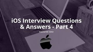 iOS Interview questions and answers for Swift and Objective - c - part 4