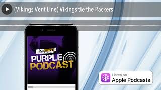 (Vikings Vent Line) Vikings tie the Packers