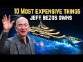 10 Most Expensive Things Jeff Bezos Owns | Luxurious Lifestyle