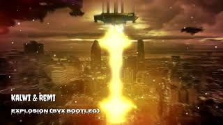 Kalwi & Remi - Explosion (BVX Bootleg) Resimi