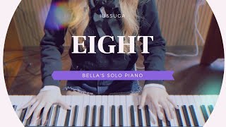 🎵IU - EIGHT (Prod.\u0026Feat. SUGA of BTS) ㅣ Bella's Solo Piano