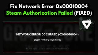 Fix Network Error 0x00010004 in Gray Zone Warfare | Steam Authorization Failed (Easy Fix 2026) Wealth