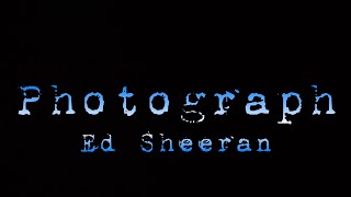 Ed Sheeran - Photograph (Lirik Lagu Terjemahan)