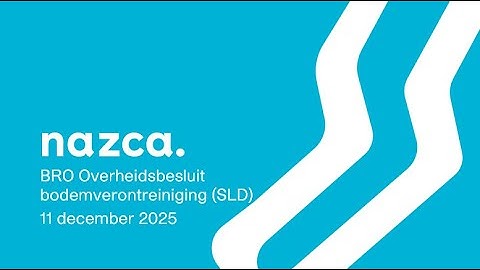 11 december 2025 Webinar Nazca: Overheidsbesluit bodemverontreiniging (SLD)