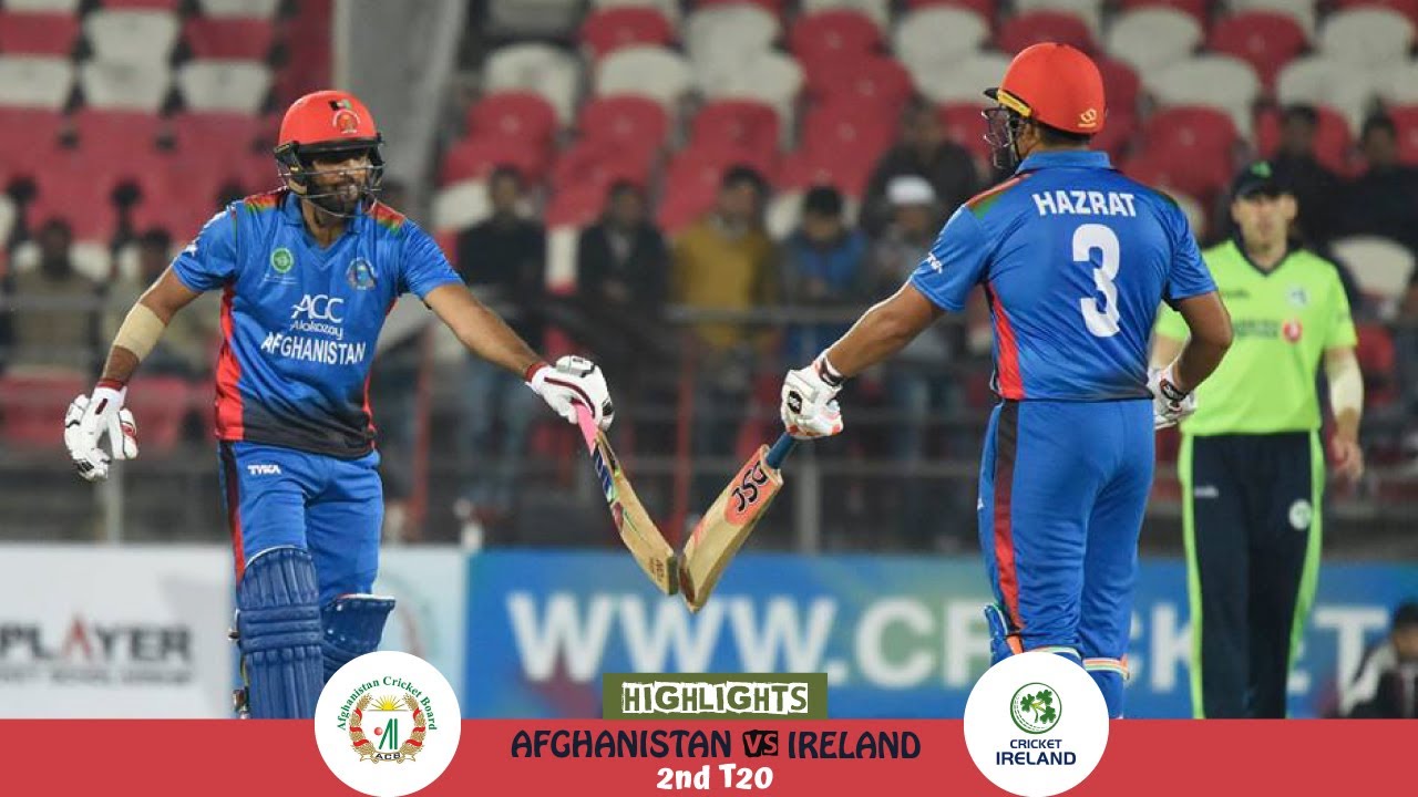 Highlights Afghanistan vs Ireland 2nd T20 Afghanistan vs Ireland in India 2019