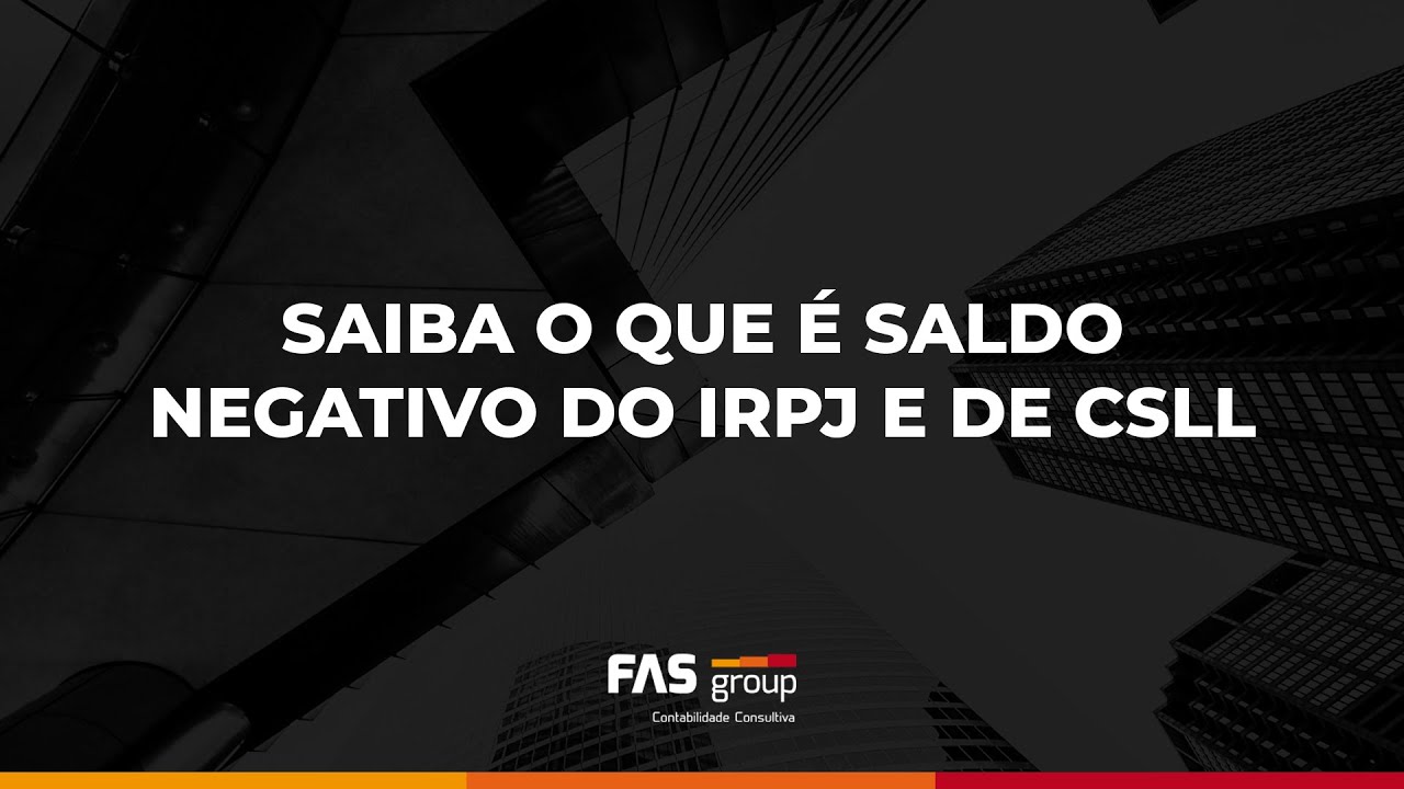 Saiba o que é saldo negativo do IRPJ e de CSLL - YouTube