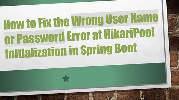 How to Fix the Wrong User Name or Password Error at HikariPool Initialization in Spring Boot