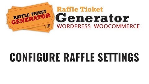 Raffle Ticket Generator Plugin v3 Configure Raffle Settings
