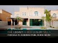 THE LEGACY LUXURY VILLA FOR SALE IN JUMEIRAH PARK | DUBAI | AX CAPITAL