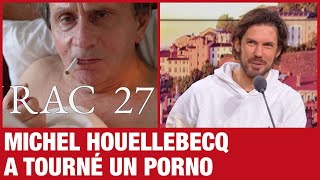 Michel Houellebecq a tourné son premier porno.