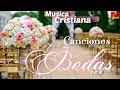 Musica Cristiana - Canciones para Bodas (PlayList)