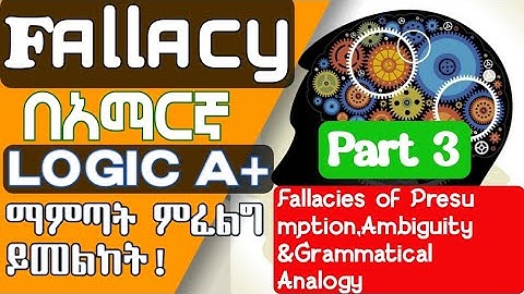 FALLACIES OF PRESUMPTION,AMBIGUITY&...| LOGIC AND CRITICAL THINKING |For Freshman Students | part 3