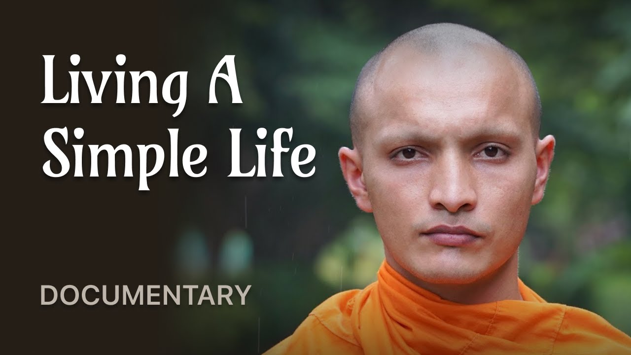 Living A Simple Life  Original Buddhist Documentary