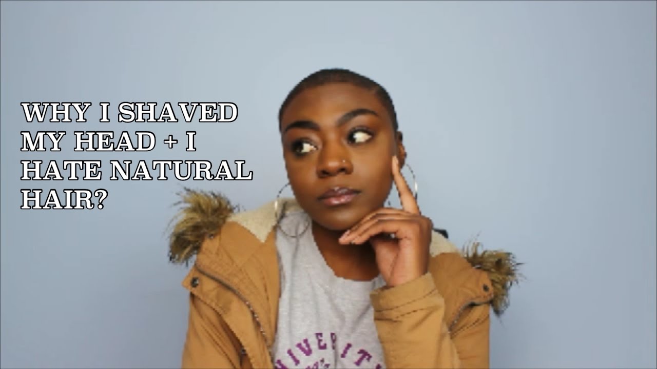 Shaving All My Hair Off I Hate Natural Hair Youtube