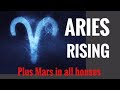 ARIES RISING/ASCENDANT IN DEPTH -   MARS IN ALL HOUSES