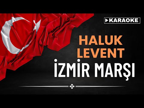 Haluk Levent - İzmir Marşı - KARAOKE (Sözleri)