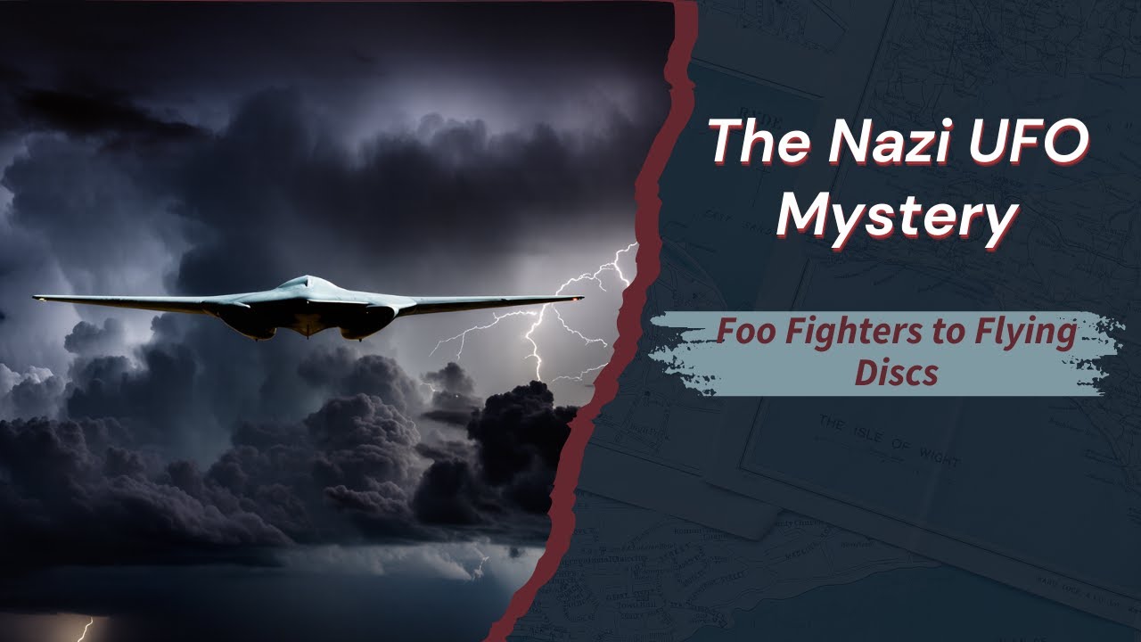 The Nazi UFO Mystery Foo Fighters to Flying Discs