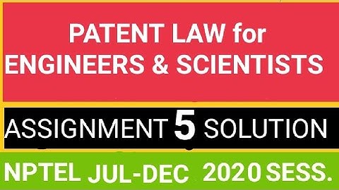 #AKTU#NPTEL PATENT LAW FOR ENGINEERS & SCIENTISTS ASSIGNMENT WEEK 5 SOLUTION OF NPTEL 2020-21