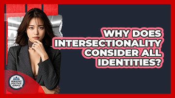Why Does Intersectionality Consider All Identities? - Making Politics Simple