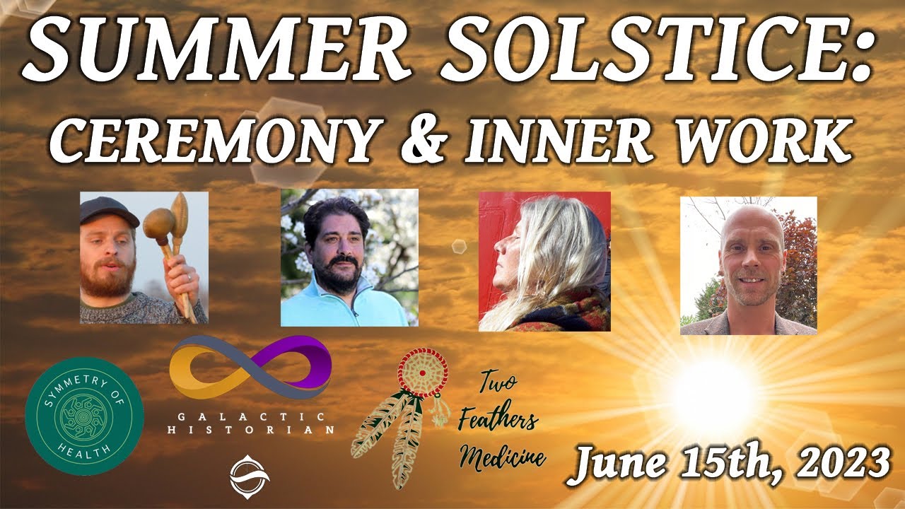 New Teachings with Andrew Bartzis - Summer Solstice  Ceremony   Inner Work  June 15th  2023