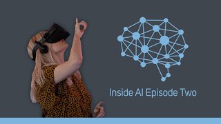 Inside AI - Episode Two: Speech Text and Facial Recognition