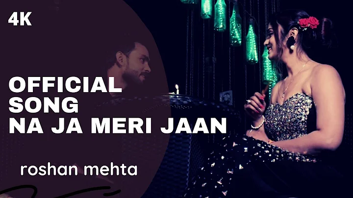na ja meri jaan | sad hindi song | roshan mehta