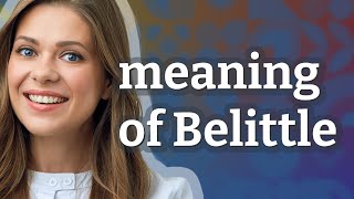 Belittle | meaning of Belittle