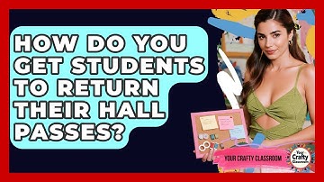 How Do You Get Students To Return Their Hall Passes? - Your Crafty Classroom