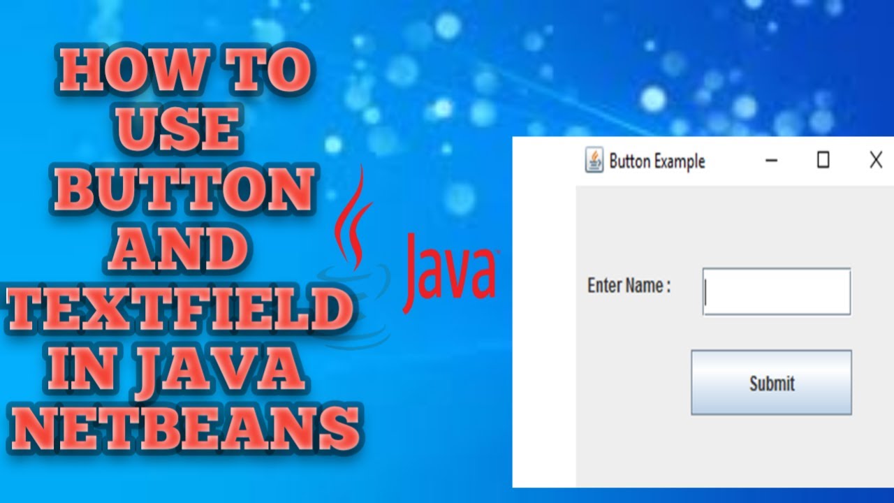 การใช้ netbean  2022  How to use Button and Textfield java netbeans | Java Button and Text Field | JTextField and JButton